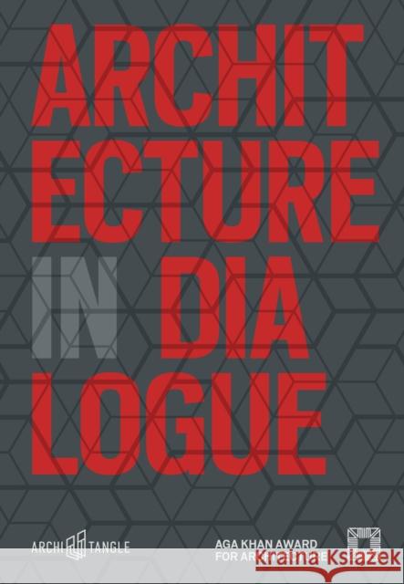 Architecture in Dialogue: Aga Khan Award for Architecture 2019 Lepik, Andres 9783966800020 ArchiTangle