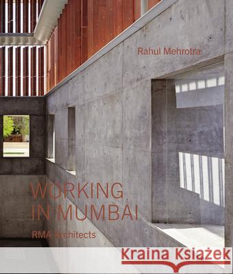 Working in Mumbai: Rma Architects Mehrotra, Rahul 9783966800075 ArchiTangle