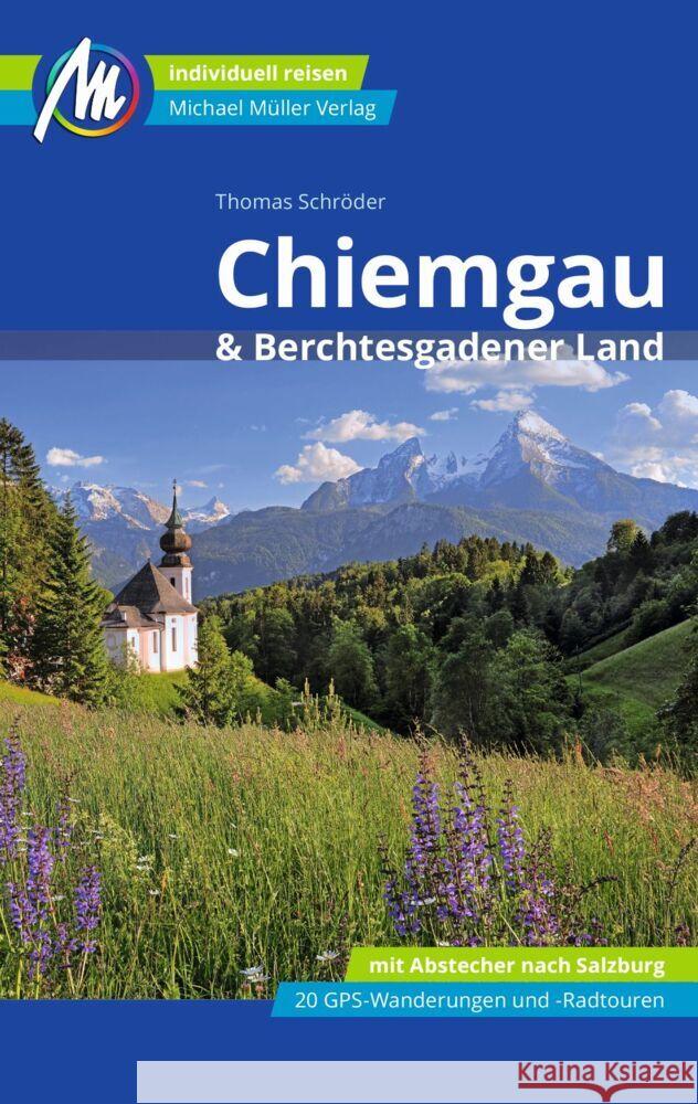Chiemgau & Berchtesgadener Land Reiseführer Michael Müller Verlag, m. 1 Karte Schröder, Thomas 9783966850421 Michael Müller Verlag