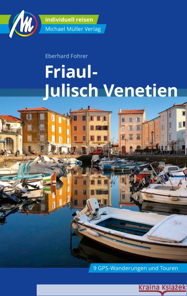 Friaul - Julisch Venetien Reiseführer Michael Müller Verlag Fohrer, Eberhard 9783966850667