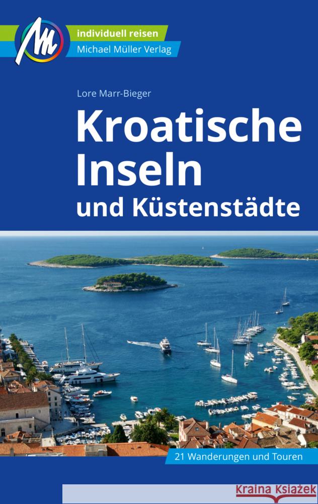 Kroatische Inseln und Küstenstädte Reiseführer Michael Müller Verlag Marr-Bieger, Lore 9783966852852 Michael Müller Verlag