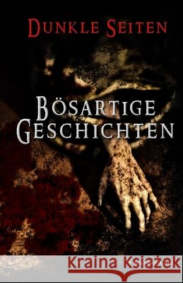 Bösartige Geschichten Kickers, Carola 9783966890229 Twilight-Line Verlag