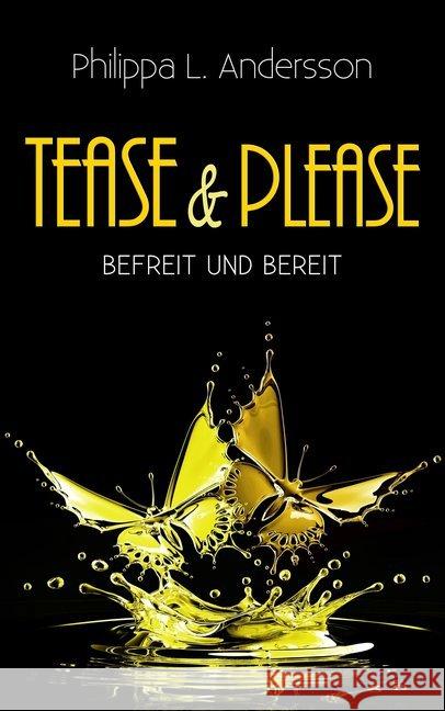 Tease & Please - befreit und bereit Andersson, Philippa L. 9783966982269 Nova MD