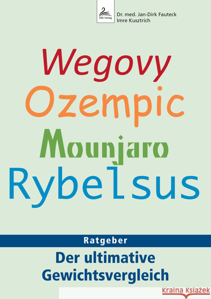 Wegovy, Ozempic, Mounjaro, Rybelsus Dr. med. Fauteck, Jan-Dirk, Kusztrich, Imre 9783966983167