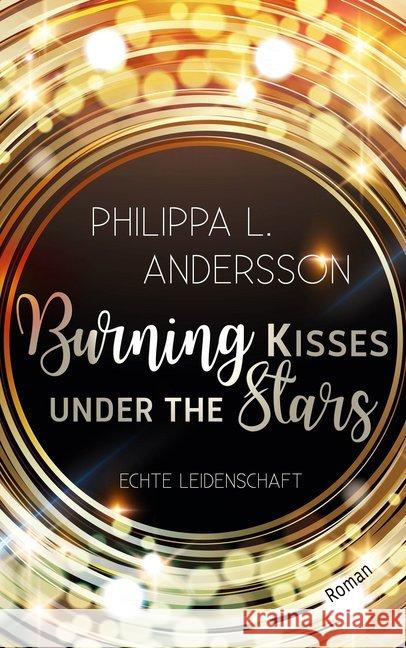 Burning Kisses Under The Stars - Echte Leidenschaft Andersson, Philippa L. 9783966983754 Nova MD