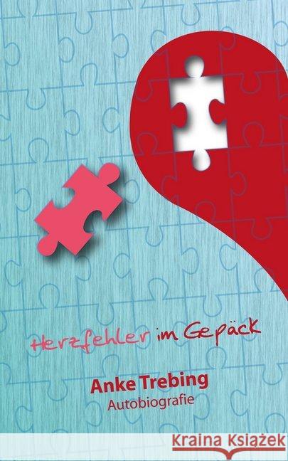 Herzfehler im Gepäck Trebing, Anke 9783966984041