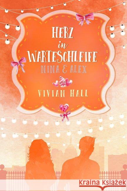 Nina & Alex - Herz in Warteschleife Hall, Vivian 9783966984164 Nova MD