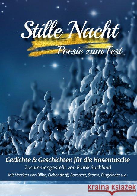 Stille Nacht : Poesie zum Fest Gedichte & Geschichten für die Hosentasche Rilke, Rainer Maria; Storm, Theodor; Ringelnatz, Joachim 9783966985147 Nova MD