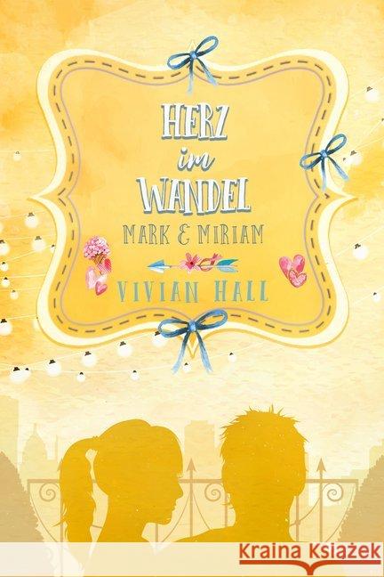 Miriam & Mark - Herz im Wandel Hall, Vivian 9783966986717 Nova MD