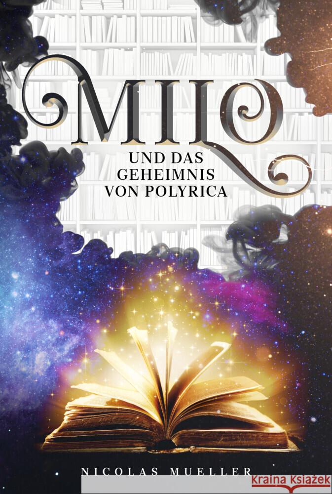 Milo und das Geheimnis von Polyrica Mueller, Nicolas 9783966987295