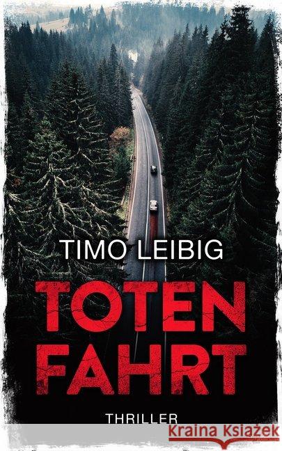 Totenfahrt: Thriller Leibig, Timo 9783966988889 Nova MD