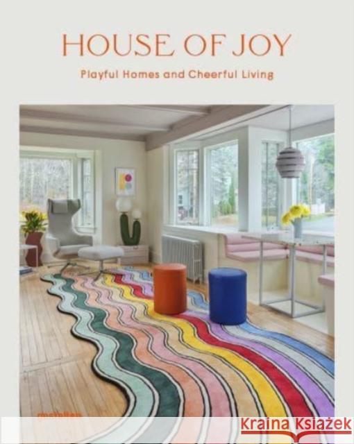 House of Joy: Playful Homes and Cheerful Living  9783967040388 Die Gestalten Verlag