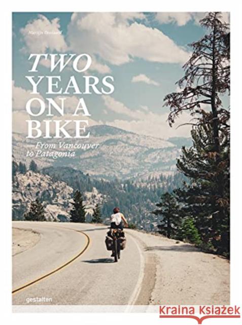 Two Years on a Bike: From Vancouver to Patagonia Gestalten                                Martijn Doolaard 9783967040500