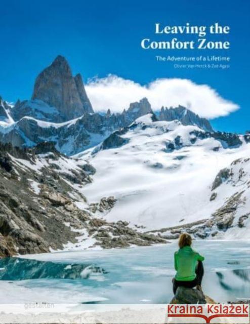 Leaving the Comfort Zone: The Adventure of a Lifetime  9783967040982 Die Gestalten Verlag