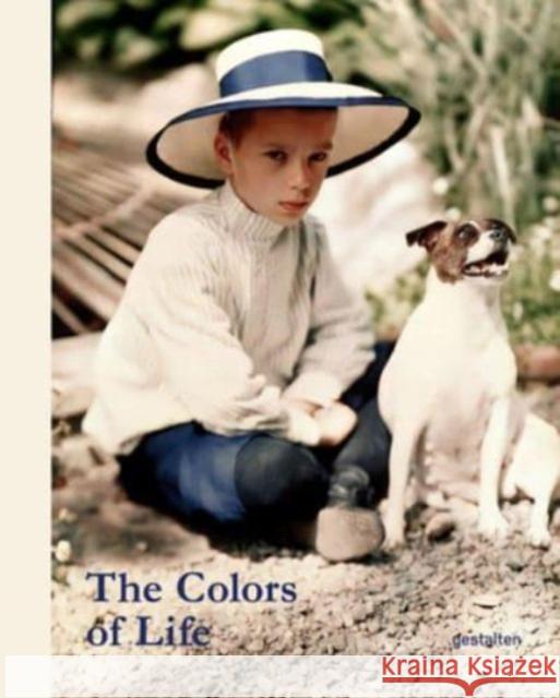 The Colors of Life: Early Color Photography Enhanced by Stuart Humphryes Gestalten                                Stuart Humphryes 9783967041231 Die Gestalten Verlag