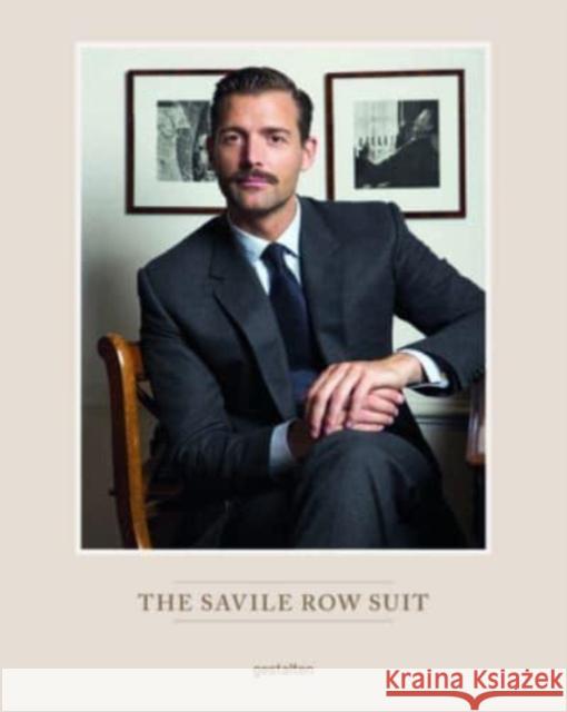 The Savile Row Suit: The Art of Hand Tailoring on Savile Row by Patrick Grant  9783967041255 Gestalten