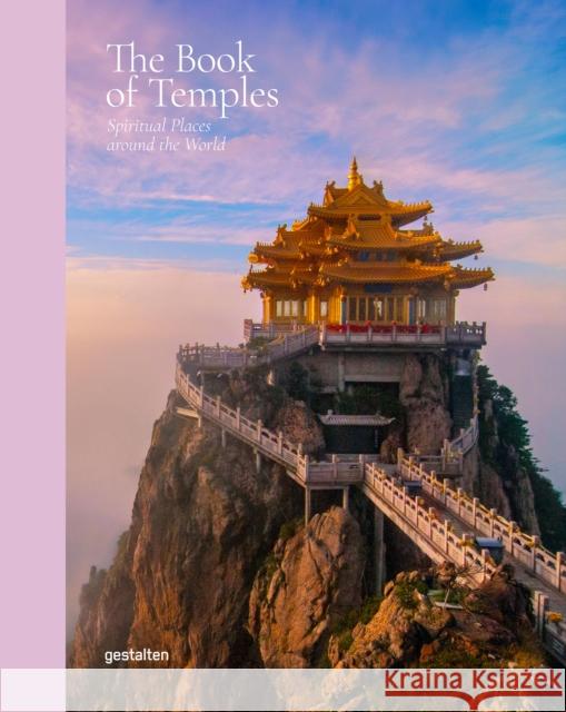 The Book of Temples: Spiritual Places Around the World Gestalten                                Janna Strauss 9783967041361 Gestalten