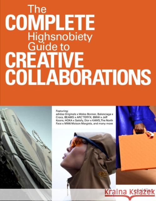 The Incomplete Vol. 2: Highsnobiety Guide to Creative Collaborations Gestalten                                Highsnobiety                             Jian DeLeon 9783967041569 Gestalten