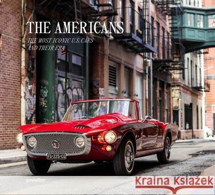 The Americans - Beautiful Machines: The Most Iconic Us Cars and Their Era Gestalten                                Blake Z. Rong 9783967041606 Gestalten