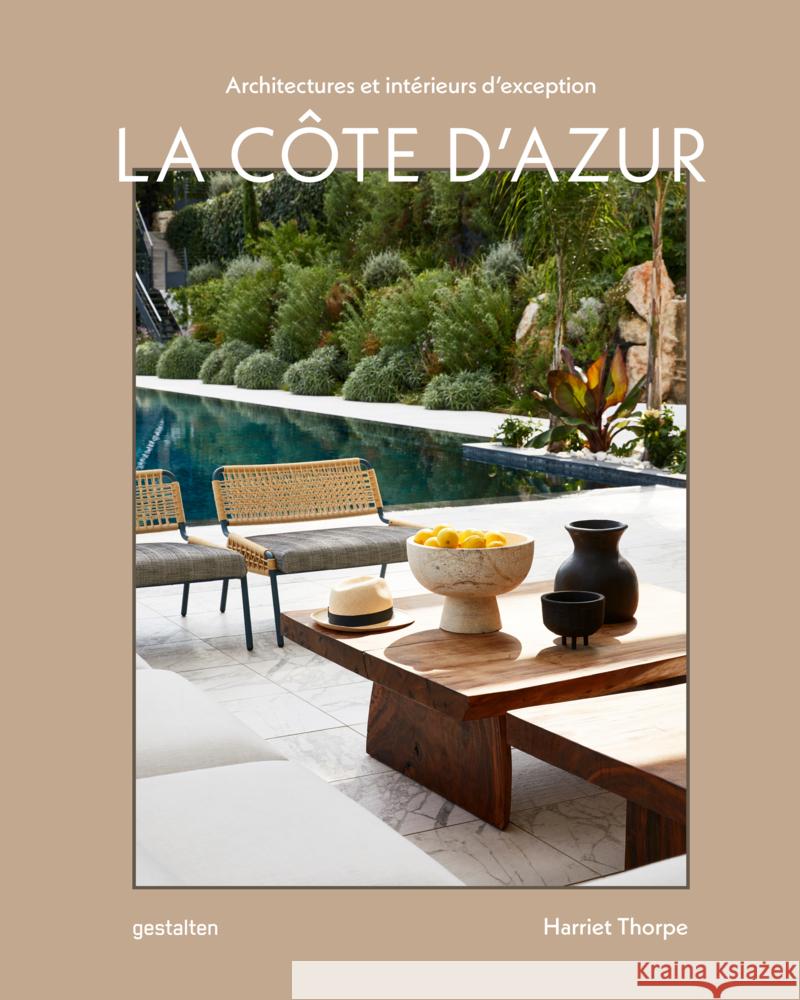 La Cote d'Azur: Architectures Et Int?rieurs d'Exception Gestalten                                Harriet Thorpe 9783967041859 Gestalten