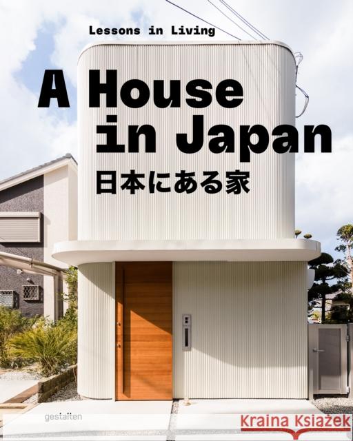 A House in Japan: Lessons in Living  9783967042078 Gestalten