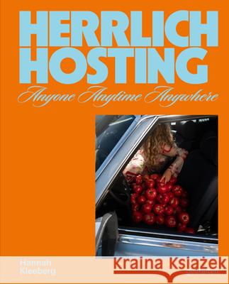 Herrlich Hosting: A Visual Guide to Food, Feeling & Table Culture Hannah Kleeberg 9783967042184 Gestalten