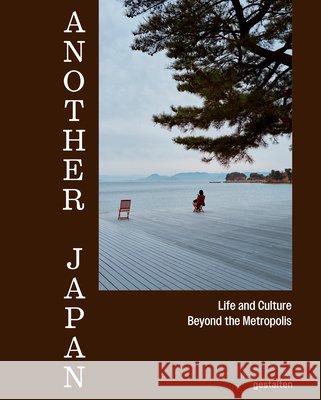 Another Japan: Life and Culture Beyond the Metropolis Rob Goss 9783967042191 Gestalten