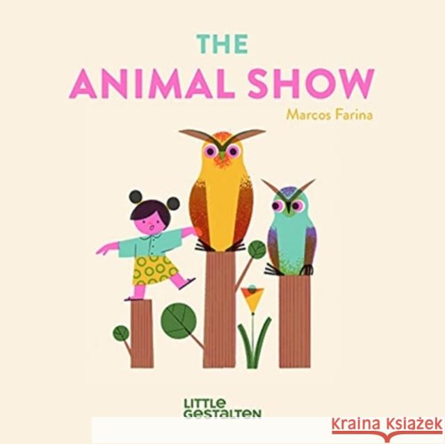 The Animal Show Little Gestalten 9783967047172 Die Gestalten Verlag