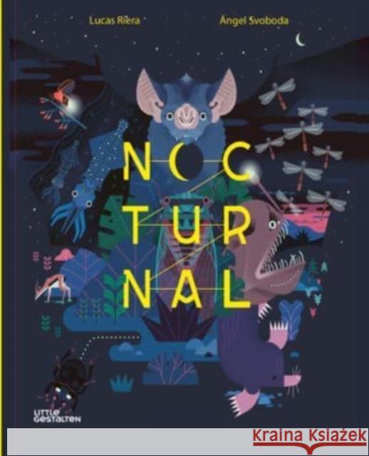 Nocturnal: Animals After Dark Little Gestalten Lucas Riera ?ngel Svoboda 9783967047622 Die Gestalten Verlag