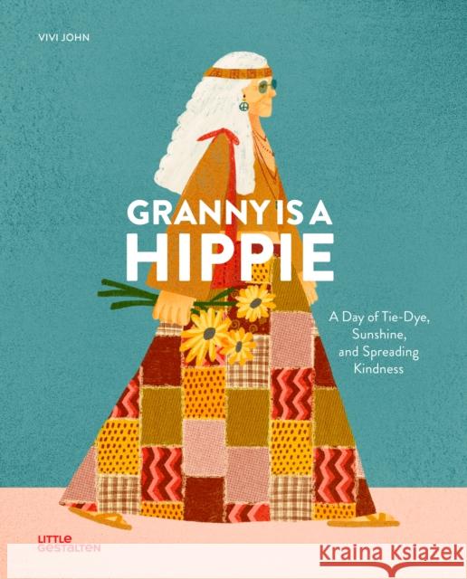 Granny Is a Hippie Carolina Amell 9783967048049 Little Gestalten