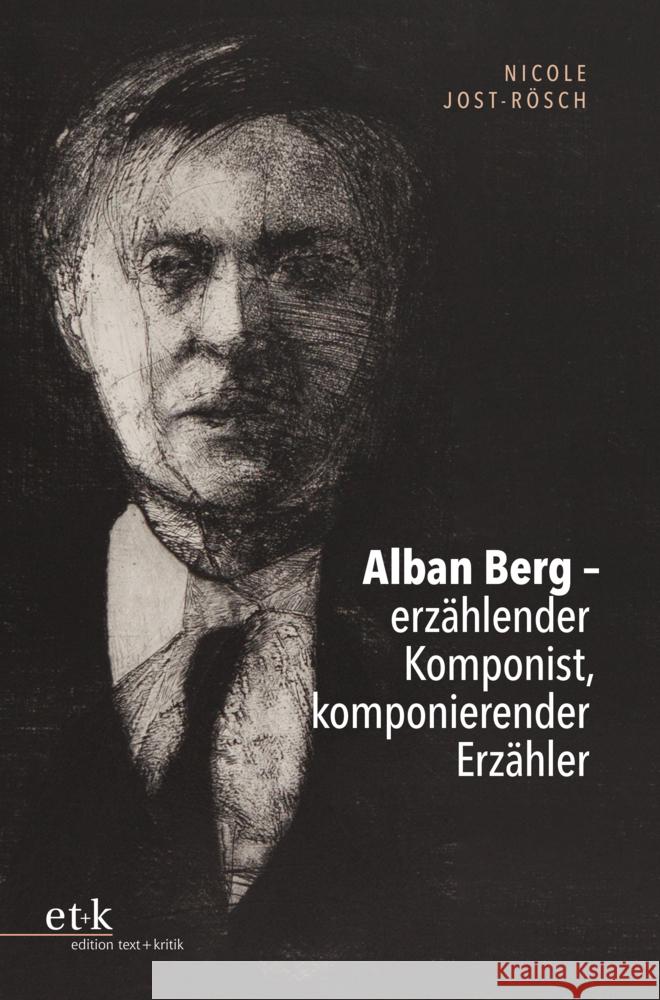 Alban Berg - erzählender Komponist, komponierender Erzähler Jost-Rösch, Nicole 9783967078343