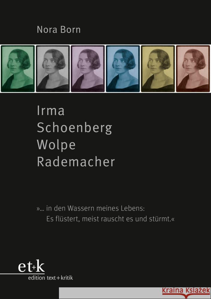 Irma Schoenberg Wolpe Rademacher Born, Nora 9783967079111 Edition Text und Kritik