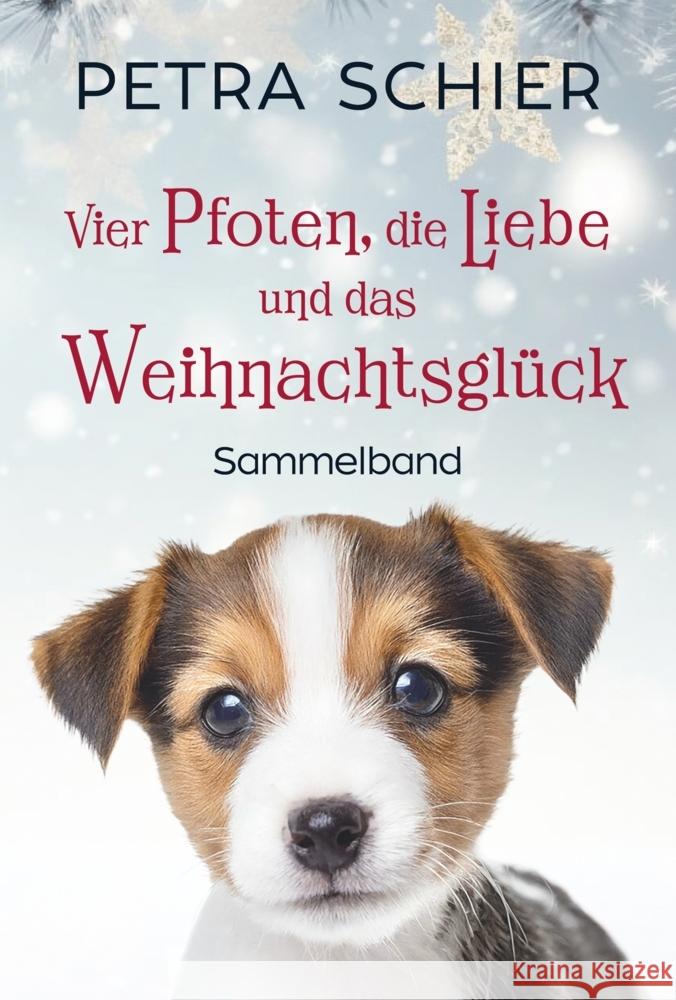 Vier Pfoten, die Liebe und das Weihnachtsglück Schier, Petra 9783967119718