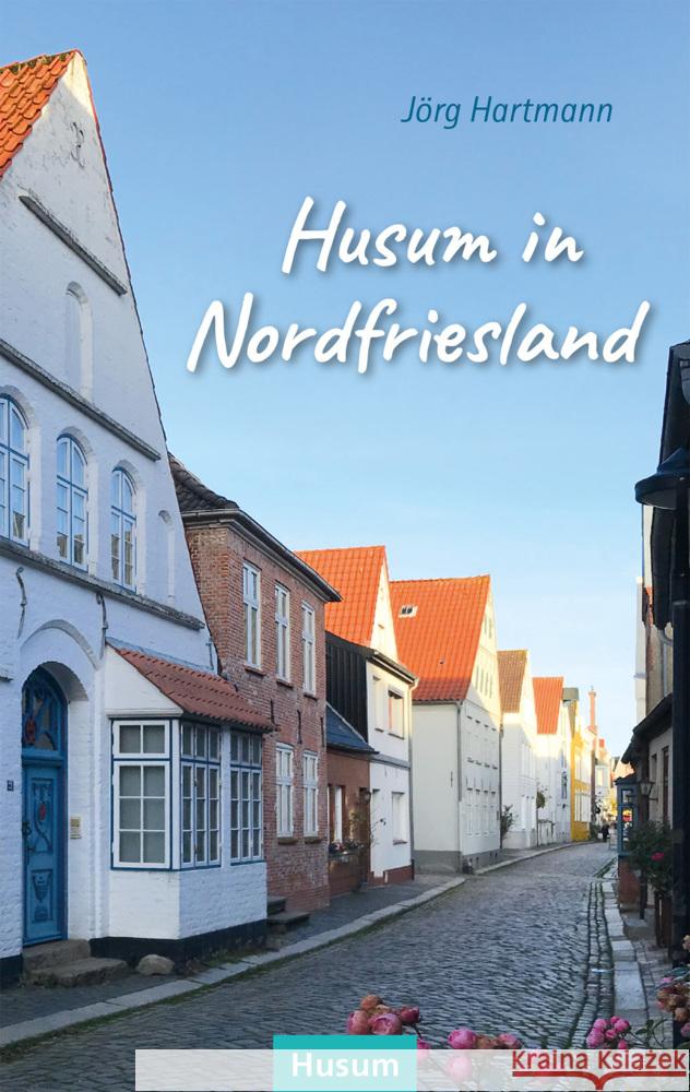 Husum in Nordfriesland Hartmann, Jörg 9783967170924