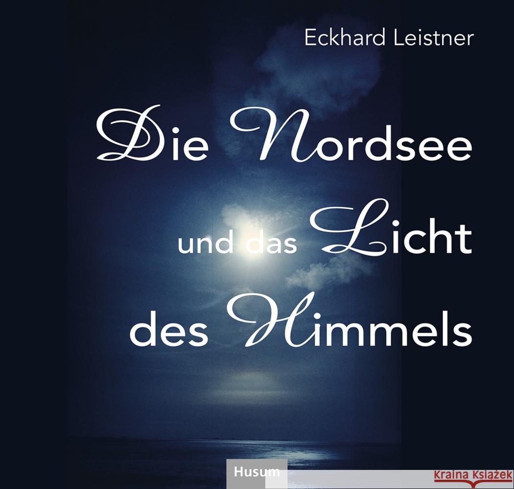 Die Nordsee ud das Licht des Himmels Leistner, Eckhard 9783967171426 Husum