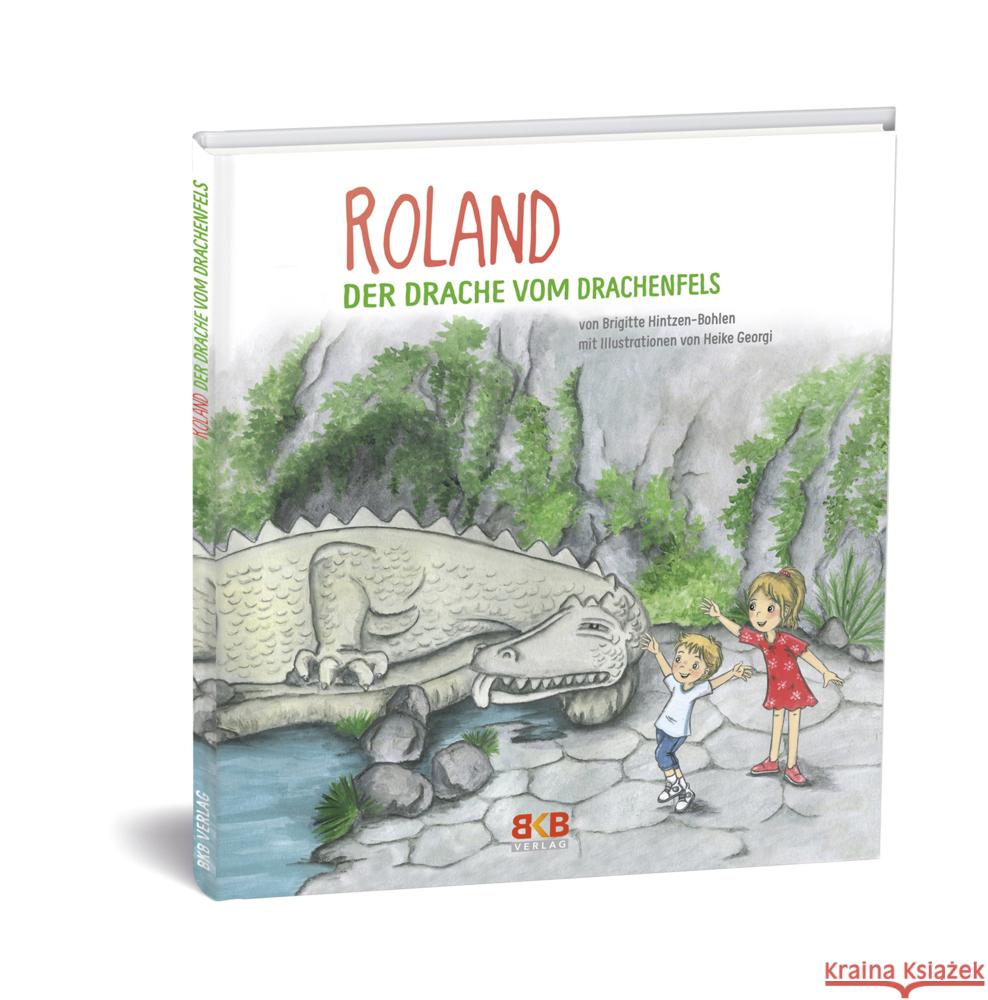 Roland - Der Drache vom Drachenfels Hintzen-Bohlen, Brigitte 9783967220216 BKB Verlag