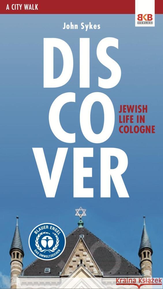 Discover - Jewish life in Cologne John Sykes 9783967220650