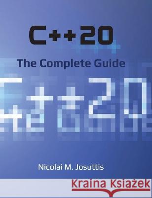 C++20 - The Complete Guide Nicolai M. Josuttis 9783967309201 Nicojosuttis