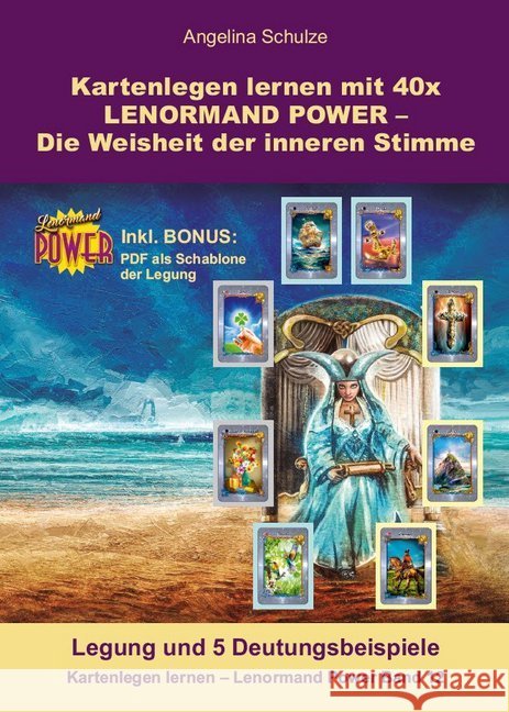 Kartenlegen lernen mit 40x LENORMAND POWER - Die Weisheit der inneren Stimme Schulze, Angelina 9783967381122 Angelina Schulze Verlag