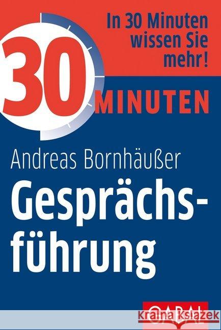 30 Minuten Gesprächsführung Bornhäußer, Andreas 9783967390216 GABAL