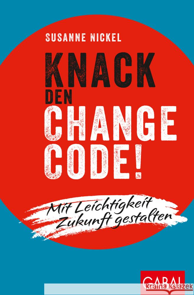 Knack den Change-Code! Nickel, Susanne 9783967391015