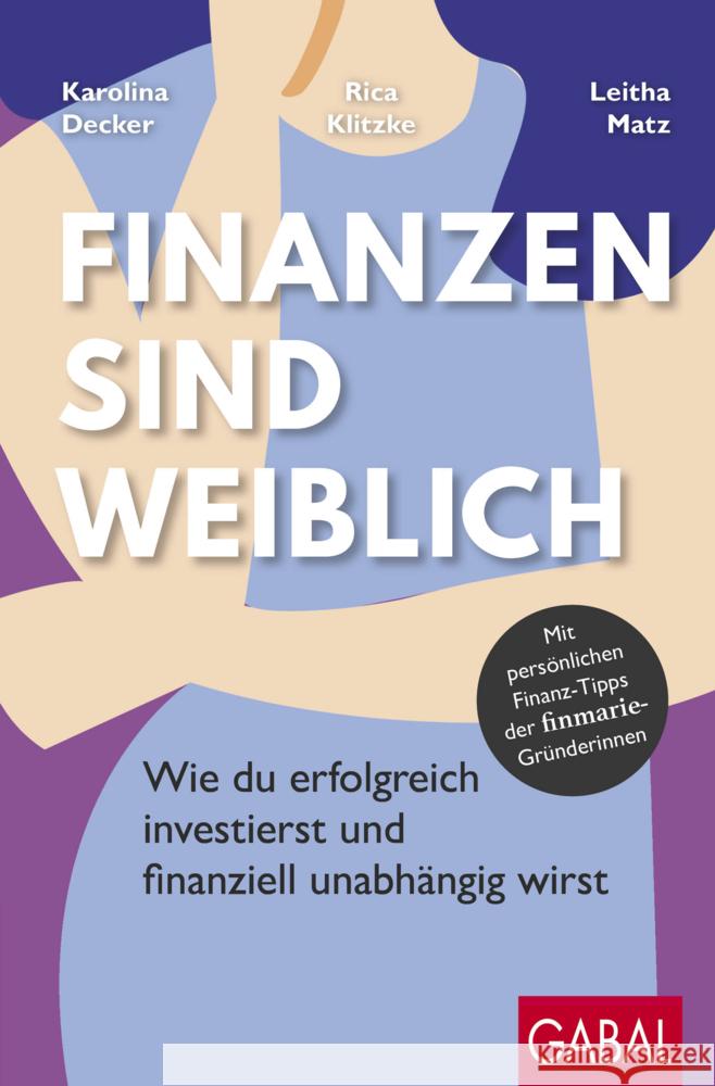 Finanzen sind weiblich Decker, Karolina, Klitzke, Rica, Matz, Leitha 9783967391138 GABAL