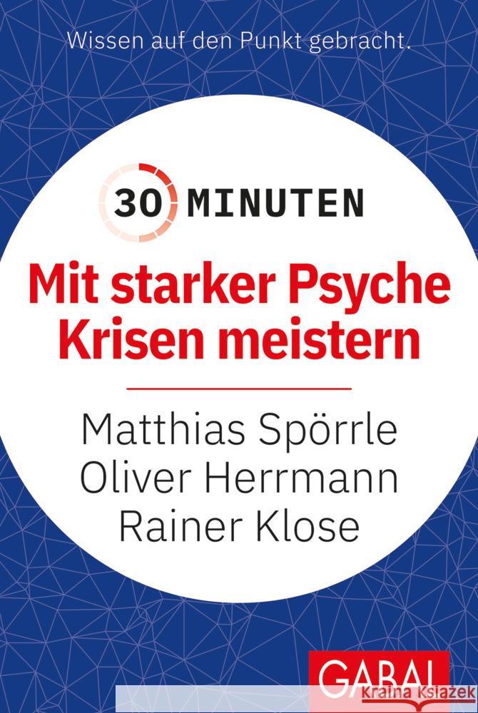 30 Minuten Mit starker Psyche Krisen meistern Spörrle, Matthias, Herrmann, Oliver, Klose, Rainer 9783967391268