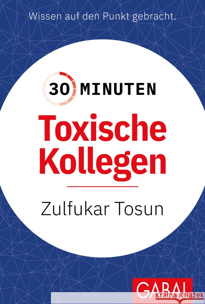 30 Minuten Toxische Kollegen Tosun, Zulfukar 9783967391336