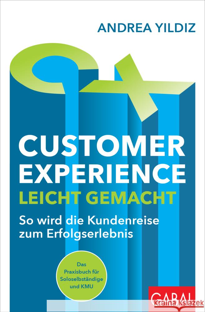 Customer Experience leicht gemacht Yildiz, Andrea 9783967391824