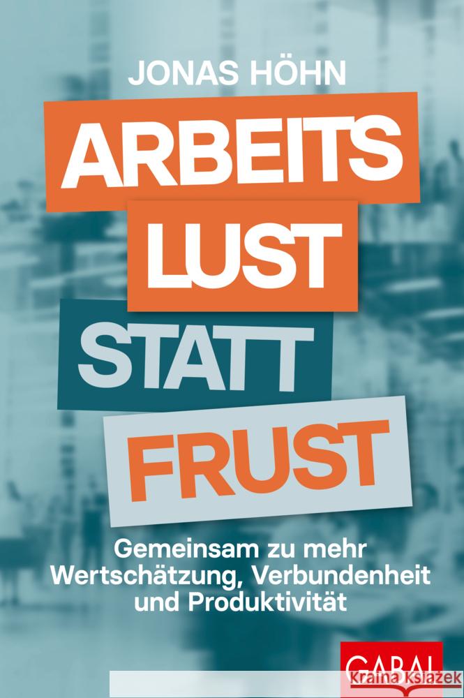 Arbeitslust statt Frust Höhn, Jonas 9783967391848 GABAL