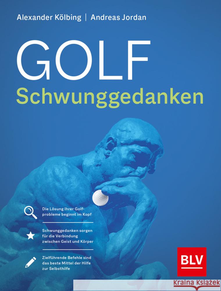 Golf Schwunggedanken Kölbing, Alexander, Jordan, Andreas 9783967471113 BLV Buchverlag