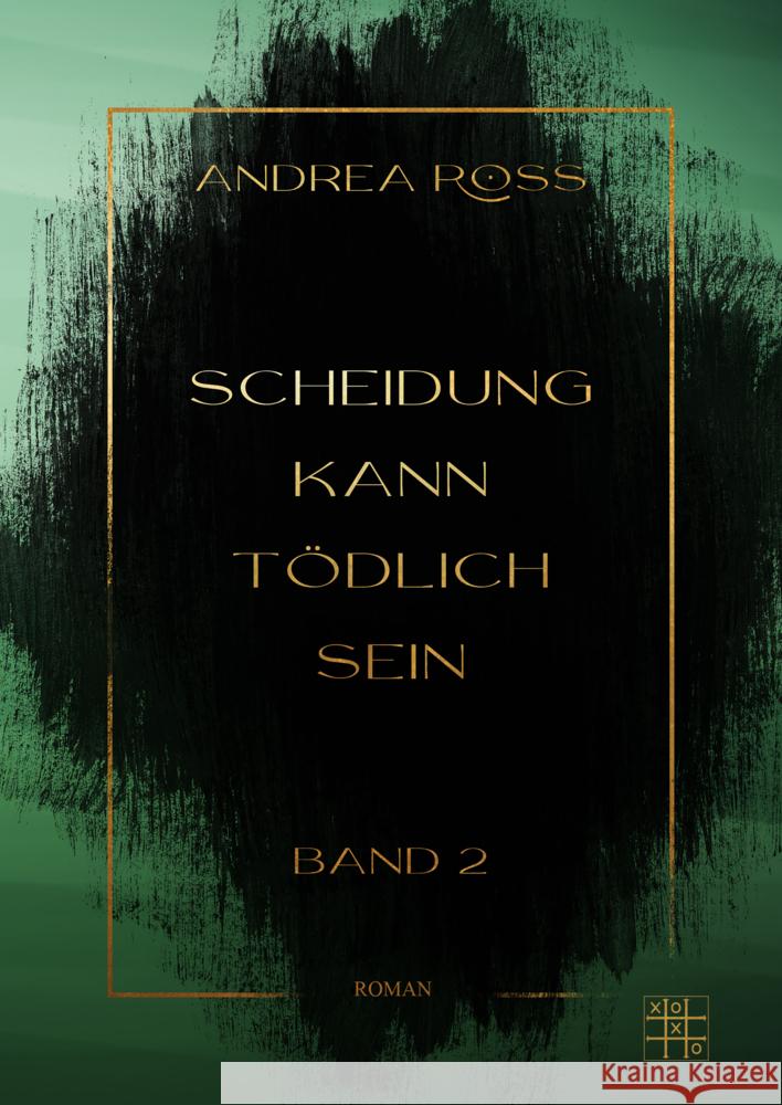 Scheidung kann tödlich sein Ross, Andrea 9783967520392 XOXO-Verlag