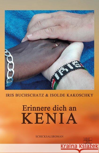 Erinnere dich an Kenia Kakoschky, Isolde; Buchschatz, Iris 9783967520415 XOXO-Verlag