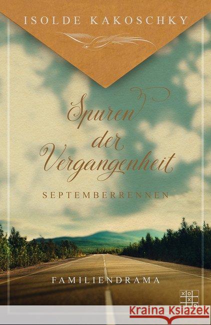 Septemberrennen : Familiendrama Kakoschky, Isolde 9783967520484 XOXO-Verlag